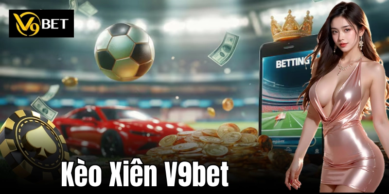 Chiến thuật kèo xiên thông minh cho người chơi